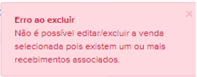 Tela de erro Não é possível editar excluir a venda selecionada pois existem um ou mais recebimentos associados.