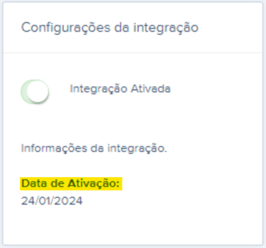 Tela de Configurações da integração com destaque para a Data de Ativação.