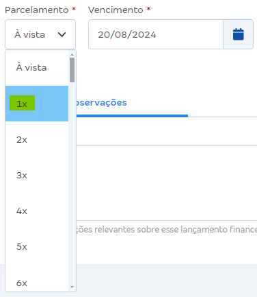 Tela do lançamento financeiro com destaque para o campo Parcelamento em 1x.