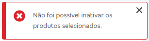 Tela de mensagem de erro Não foi possível inativar os produtos selecionados.